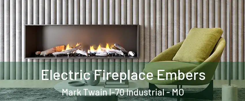 Electric Fireplace Embers Mark Twain I-70 Industrial - MO