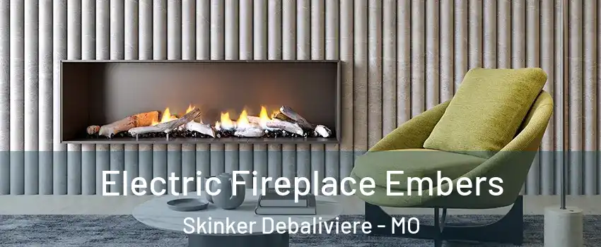 Electric Fireplace Embers Skinker Debaliviere - MO