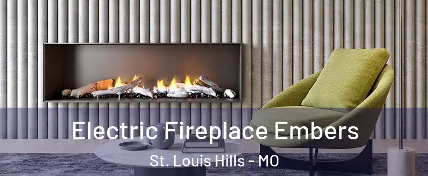 Electric Fireplace Embers St. Louis Hills - MO