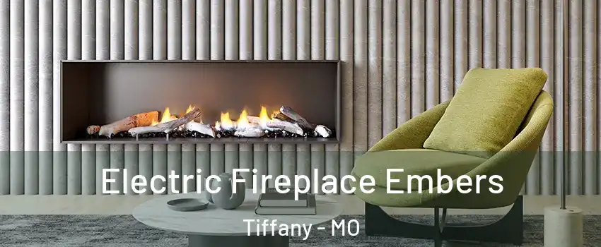 Electric Fireplace Embers Tiffany - MO