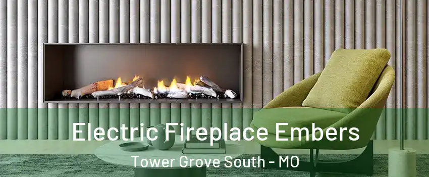 Electric Fireplace Embers Tower Grove South - MO