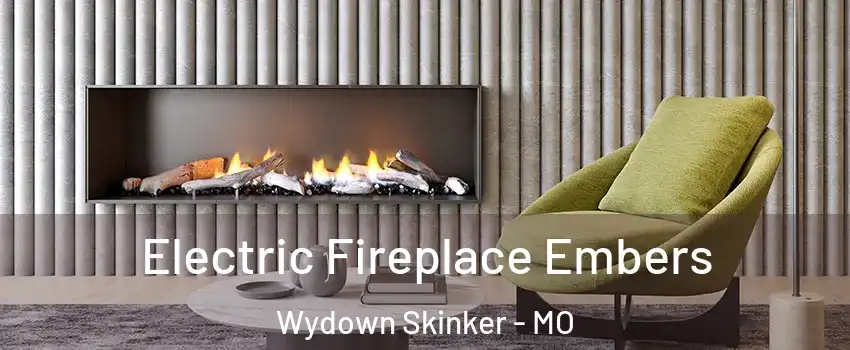 Electric Fireplace Embers Wydown Skinker - MO