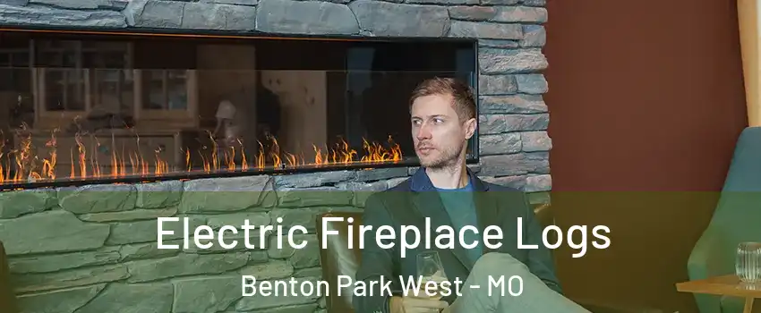 Electric Fireplace Logs Benton Park West - MO