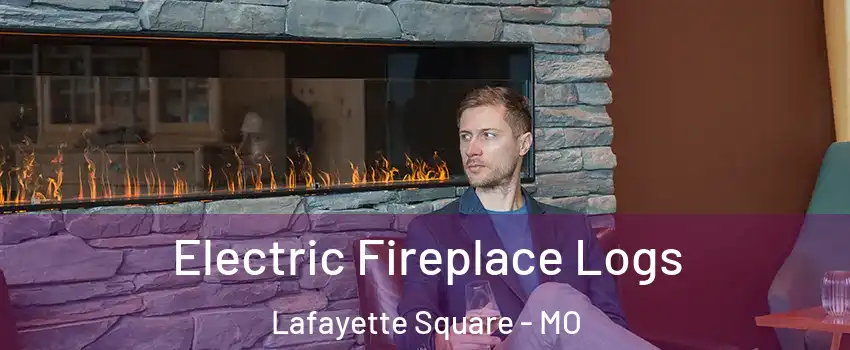 Electric Fireplace Logs Lafayette Square - MO