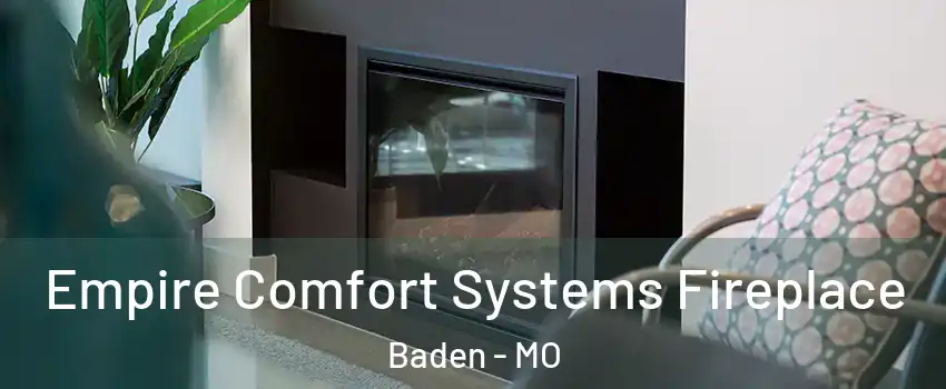 Empire Comfort Systems Fireplace Baden - MO