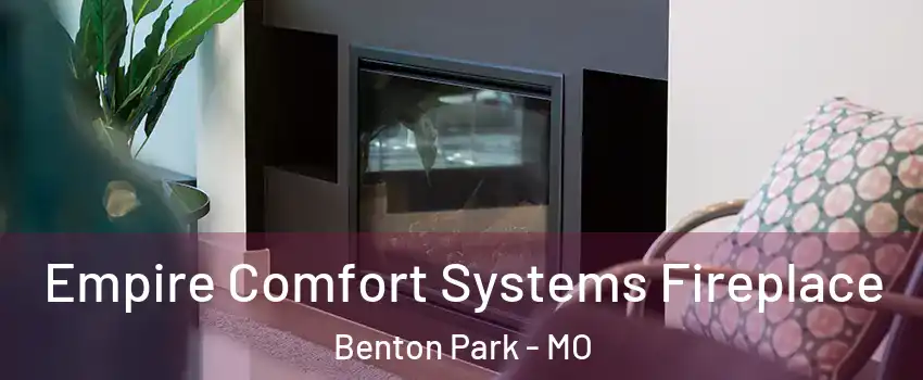 Empire Comfort Systems Fireplace Benton Park - MO