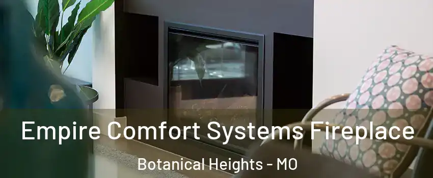 Empire Comfort Systems Fireplace Botanical Heights - MO