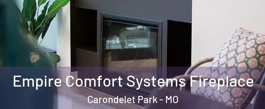 Empire Comfort Systems Fireplace Carondelet Park - MO