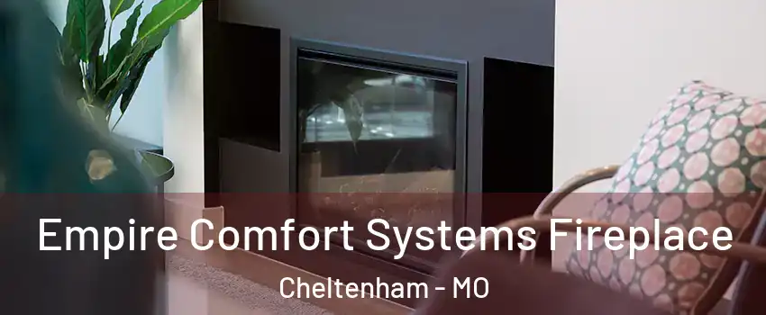 Empire Comfort Systems Fireplace Cheltenham - MO