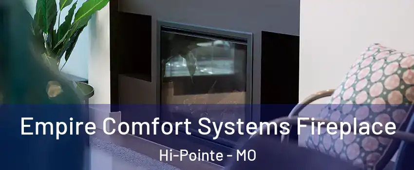 Empire Comfort Systems Fireplace Hi-Pointe - MO