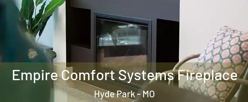 Empire Comfort Systems Fireplace Hyde Park - MO