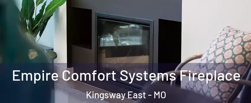 Empire Comfort Systems Fireplace Kingsway East - MO