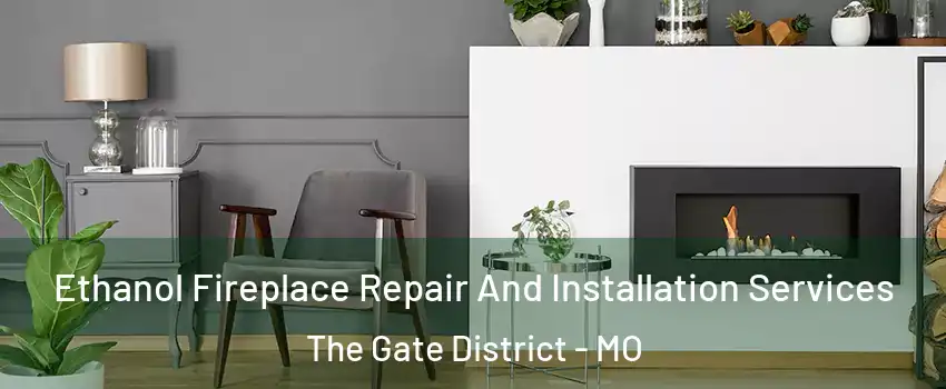 Ethanol Fireplace Repair And Installation Services The Gate District - MO