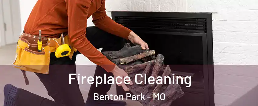 Fireplace Cleaning Benton Park - MO