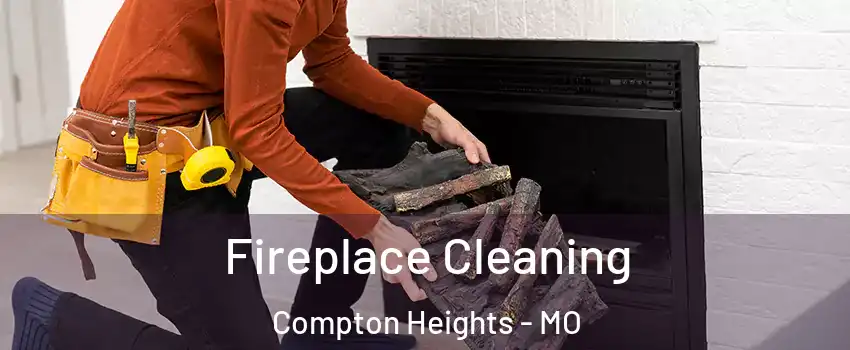 Fireplace Cleaning Compton Heights - MO