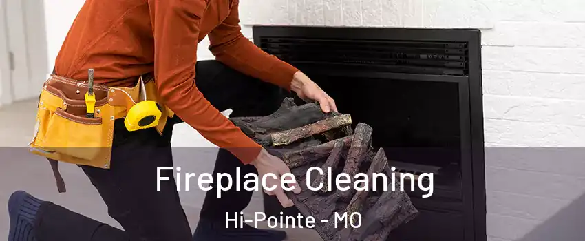 Fireplace Cleaning Hi-Pointe - MO