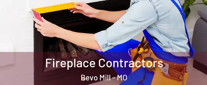 Fireplace Contractors Bevo Mill - MO