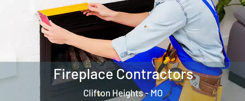 Fireplace Contractors Clifton Heights - MO