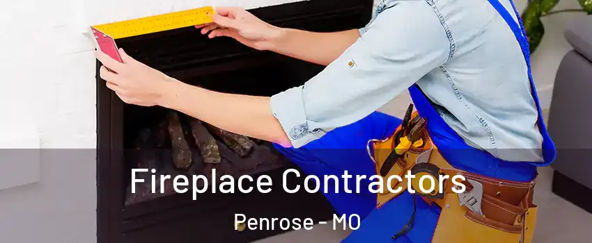 Fireplace Contractors Penrose - MO