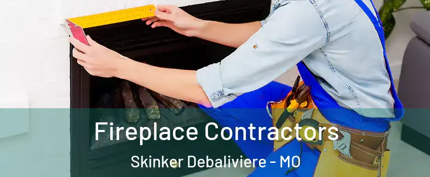 Fireplace Contractors Skinker Debaliviere - MO