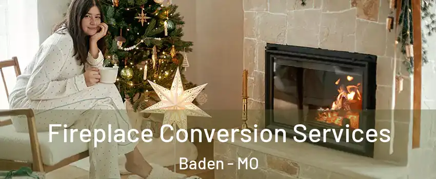 Fireplace Conversion Services Baden - MO