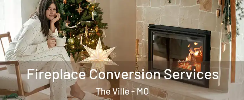 Fireplace Conversion Services The Ville - MO