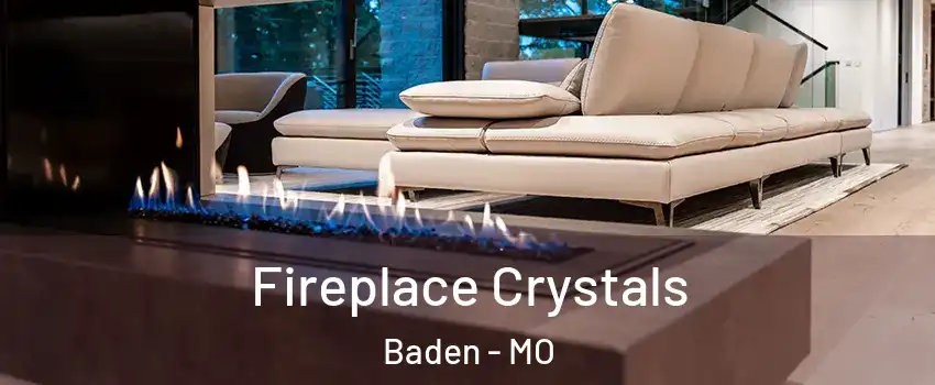 Fireplace Crystals Baden - MO