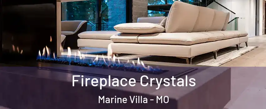 Fireplace Crystals Marine Villa - MO