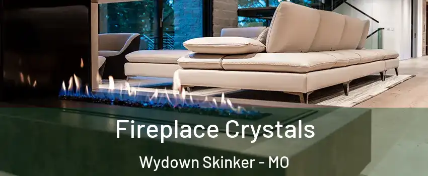 Fireplace Crystals Wydown Skinker - MO