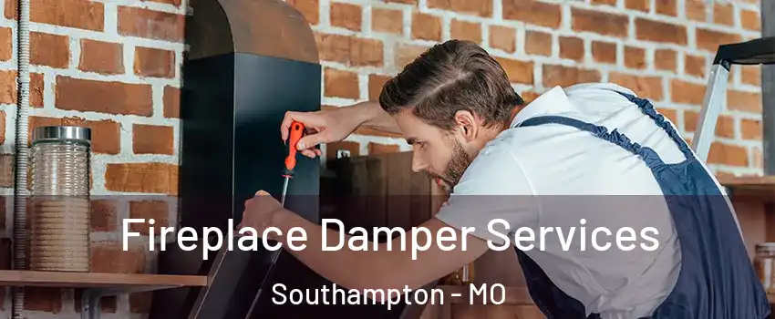 Fireplace Damper Services Southampton - MO