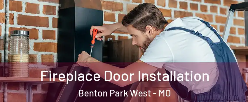 Fireplace Door Installation Benton Park West - MO