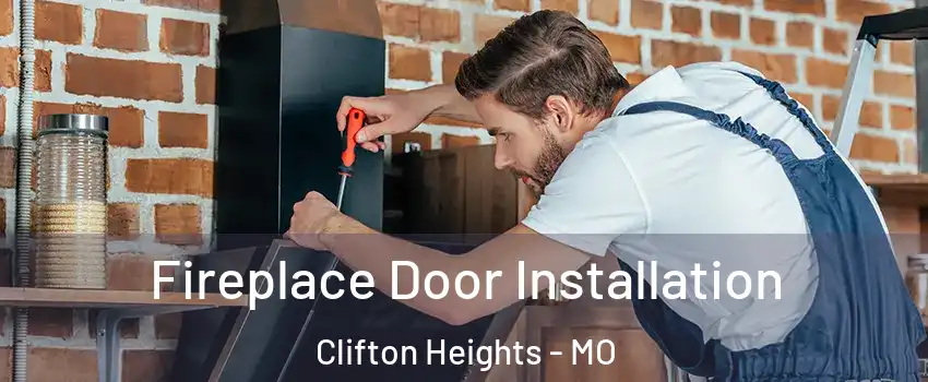 Fireplace Door Installation Clifton Heights - MO