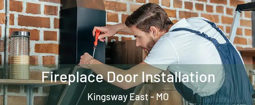 Fireplace Door Installation Kingsway East - MO