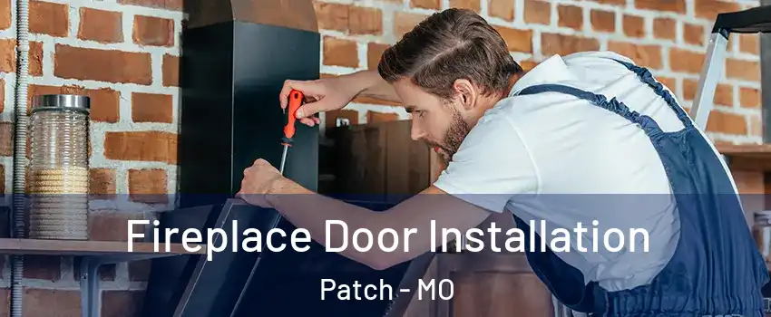 Fireplace Door Installation Patch - MO