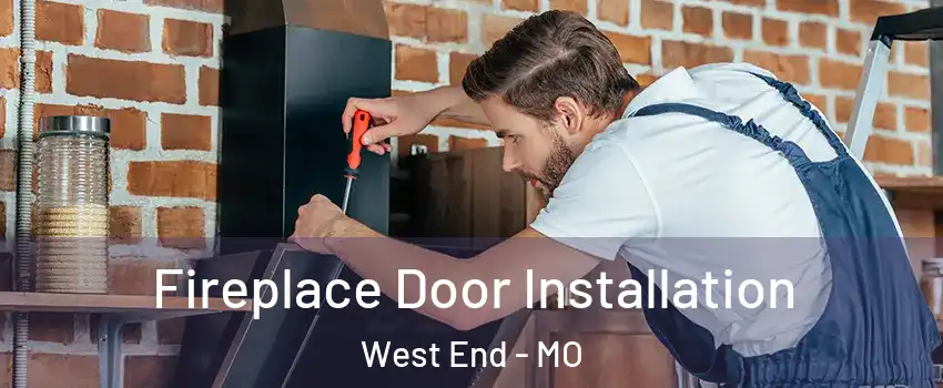 Fireplace Door Installation West End - MO