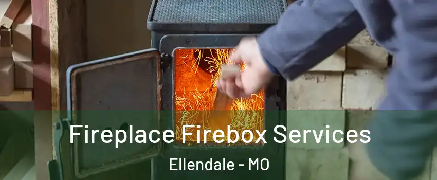 Fireplace Firebox Services Ellendale - MO