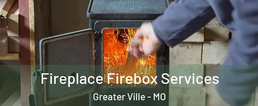 Fireplace Firebox Services Greater Ville - MO