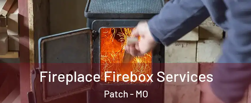 Fireplace Firebox Services Patch - MO