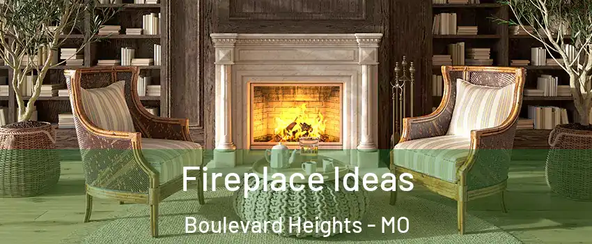 Fireplace Ideas Boulevard Heights - MO