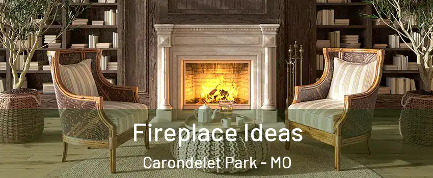 Fireplace Ideas Carondelet Park - MO