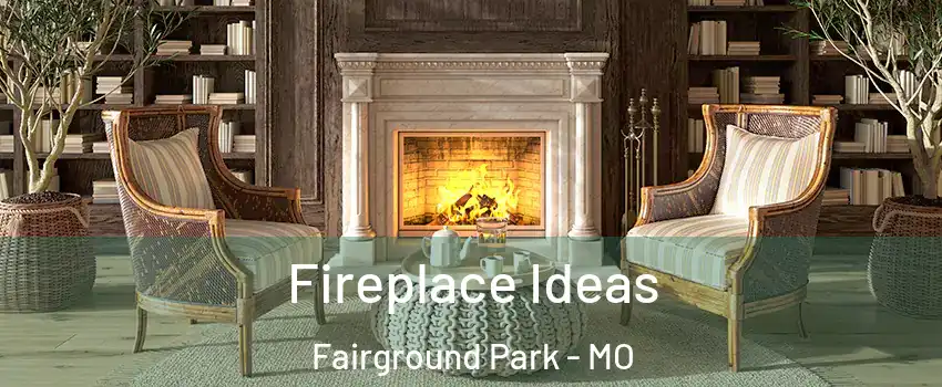 Fireplace Ideas Fairground Park - MO
