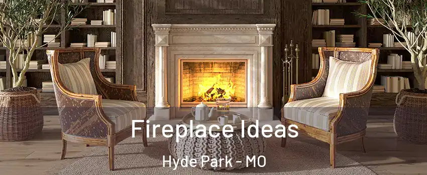 Fireplace Ideas Hyde Park - MO