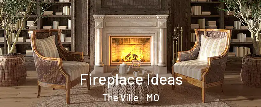 Fireplace Ideas The Ville - MO