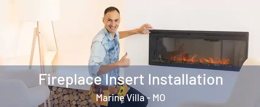 Fireplace Insert Installation Marine Villa - MO