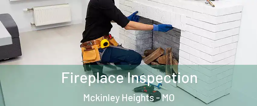 Fireplace Inspection Mckinley Heights - MO