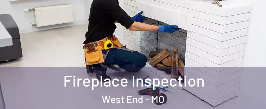 Fireplace Inspection West End - MO