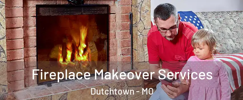 Fireplace Makeover Services Dutchtown - MO