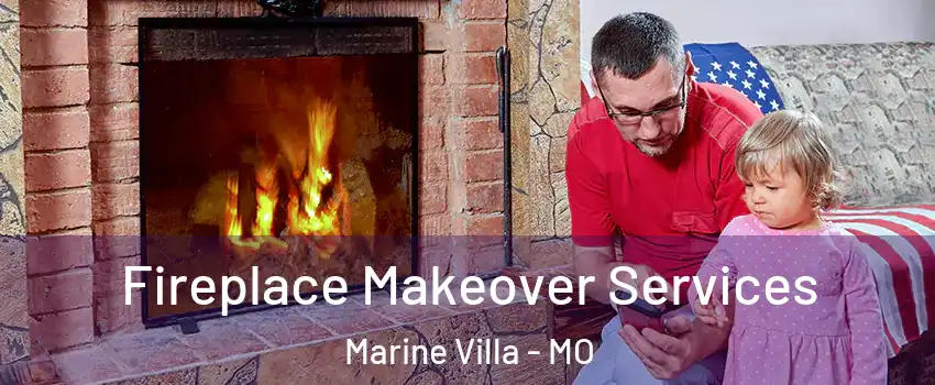 Fireplace Makeover Services Marine Villa - MO