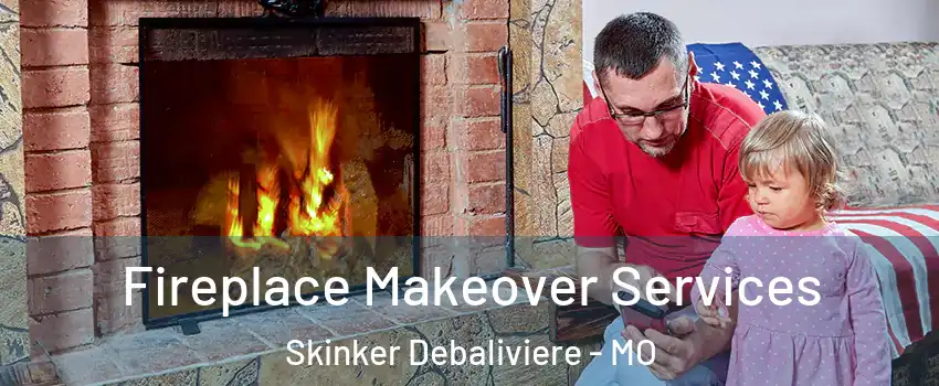 Fireplace Makeover Services Skinker Debaliviere - MO