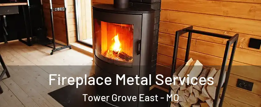 Fireplace Metal Services Tower Grove East - MO